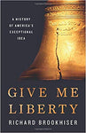 Give Me Liberty: A History of America's Exceptional Idea