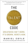 The Talent Code: Greatness Isn't Born. It's Grown. Here's How